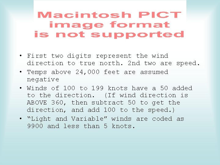  • First two digits represent the wind direction to true north. 2 nd