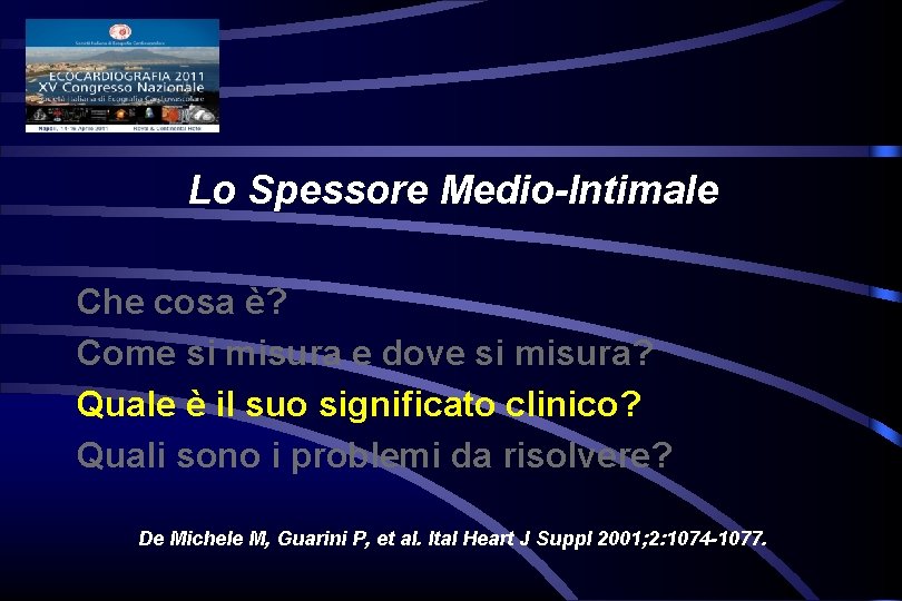 Lo Spessore Medio-Intimale Che cosa è? Come si misura e dove si misura? Quale Lo Spessore Medio-Intimale Che cosa è? Come si misura e dove si misura? Quale