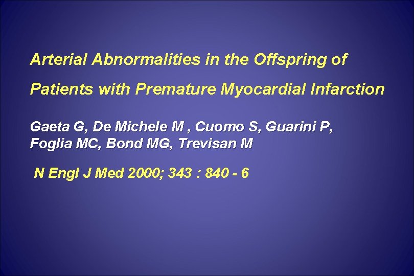 Arterial Abnormalities in the Offspring of Patients with Premature Myocardial Infarction Gaeta G, De Arterial Abnormalities in the Offspring of Patients with Premature Myocardial Infarction Gaeta G, De