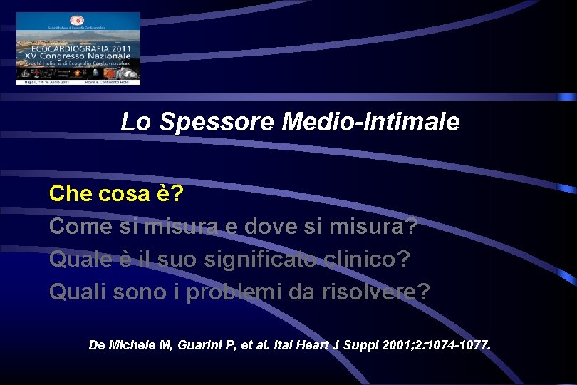 Lo Spessore Medio-Intimale Che cosa è? Come si misura e dove si misura? Quale Lo Spessore Medio-Intimale Che cosa è? Come si misura e dove si misura? Quale