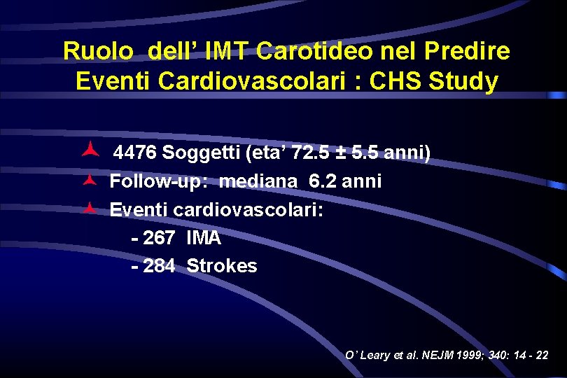 Ruolo dell’ IMT Carotideo nel Predire Eventi Cardiovascolari : CHS Study 4476 Soggetti (eta’ Ruolo dell’ IMT Carotideo nel Predire Eventi Cardiovascolari : CHS Study 4476 Soggetti (eta’