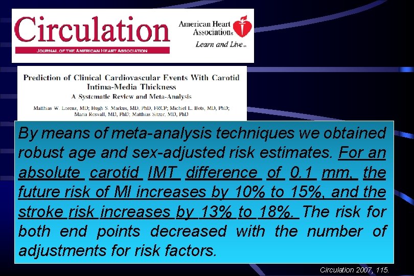 By means of meta-analysis techniques we obtained robust age and sex-adjusted risk estimates. For By means of meta-analysis techniques we obtained robust age and sex-adjusted risk estimates. For