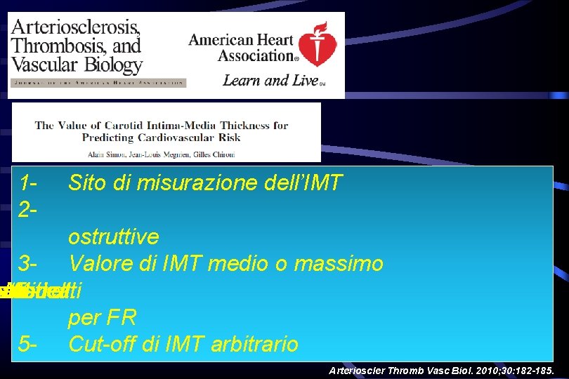 12 - Sito di misurazione dell’IMT ostruttive 3 - Valore di IMT medio o 12 - Sito di misurazione dell’IMT ostruttive 3 - Valore di IMT medio o