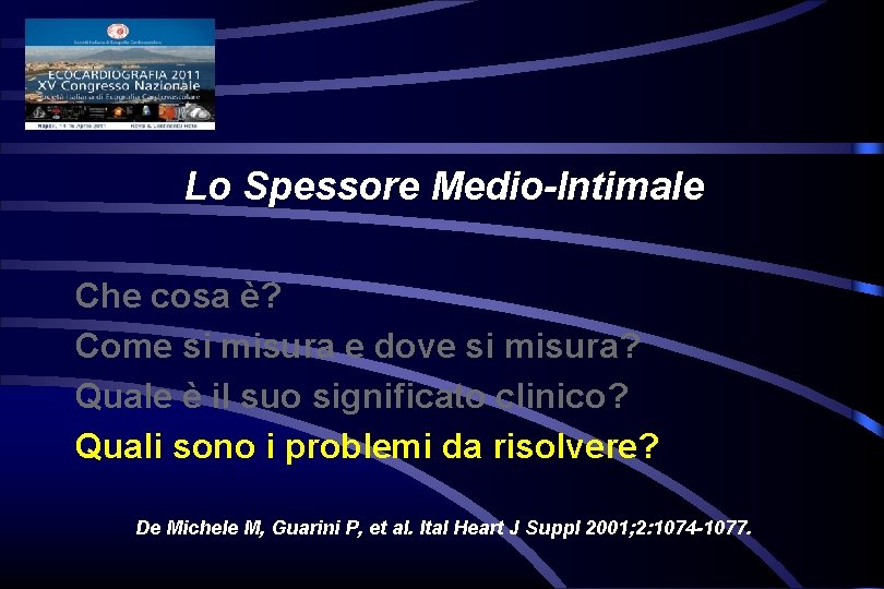 Lo Spessore Medio-Intimale Che cosa è? Come si misura e dove si misura? Quale Lo Spessore Medio-Intimale Che cosa è? Come si misura e dove si misura? Quale