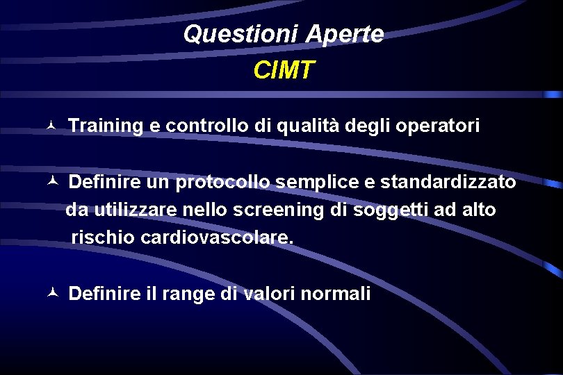 Questioni Aperte CIMT © Training e controllo di qualità degli operatori © Definire un Questioni Aperte CIMT © Training e controllo di qualità degli operatori © Definire un
