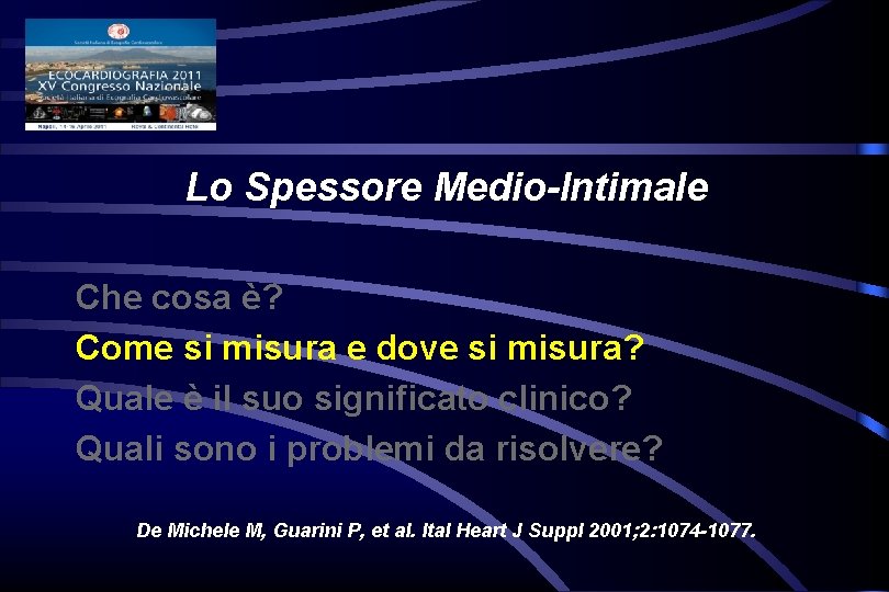 Lo Spessore Medio-Intimale Che cosa è? Come si misura e dove si misura? Quale Lo Spessore Medio-Intimale Che cosa è? Come si misura e dove si misura? Quale