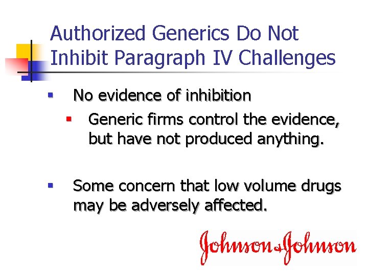 Authorized Generics Do Not Inhibit Paragraph IV Challenges § No evidence of inhibition §