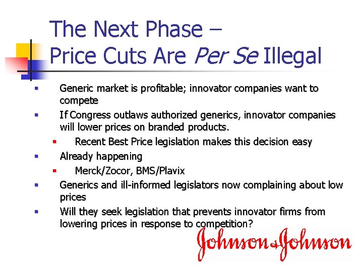 The Next Phase – Price Cuts Are Per Se Illegal § § § Generic