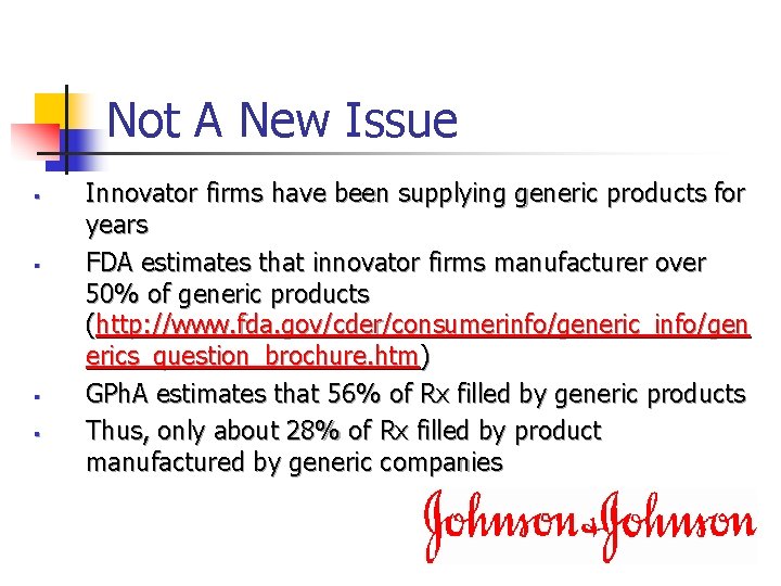 Not A New Issue § § Innovator firms have been supplying generic products for