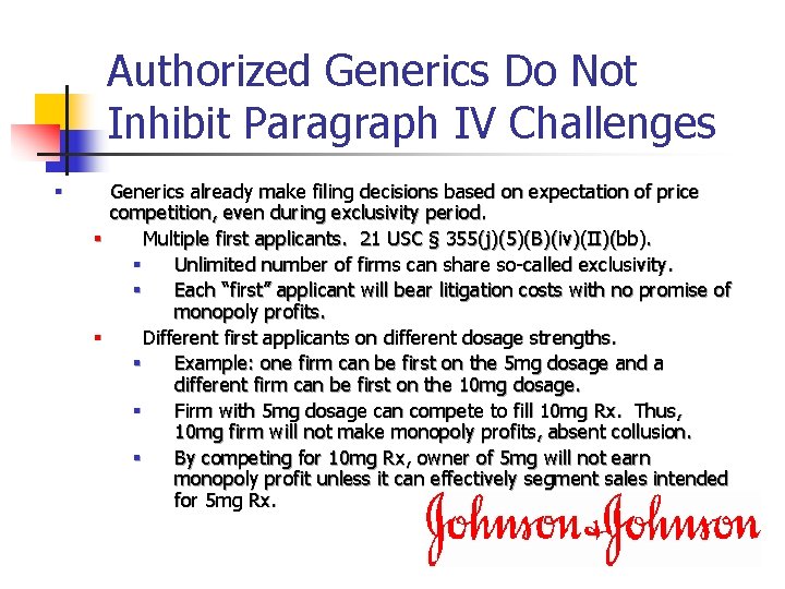 Authorized Generics Do Not Inhibit Paragraph IV Challenges § Generics already make filing decisions
