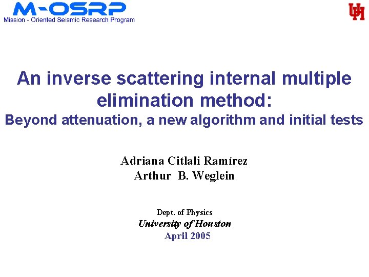 An inverse scattering internal multiple elimination method: Beyond attenuation, a new algorithm and initial