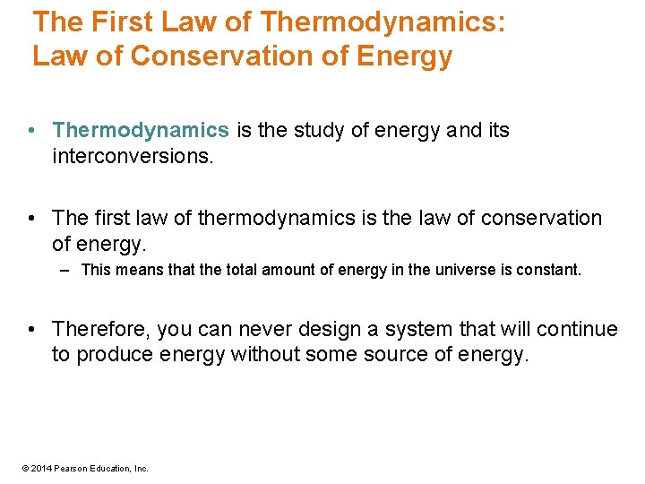 The First Law of Thermodynamics: Law of Conservation of Energy • Thermodynamics is the