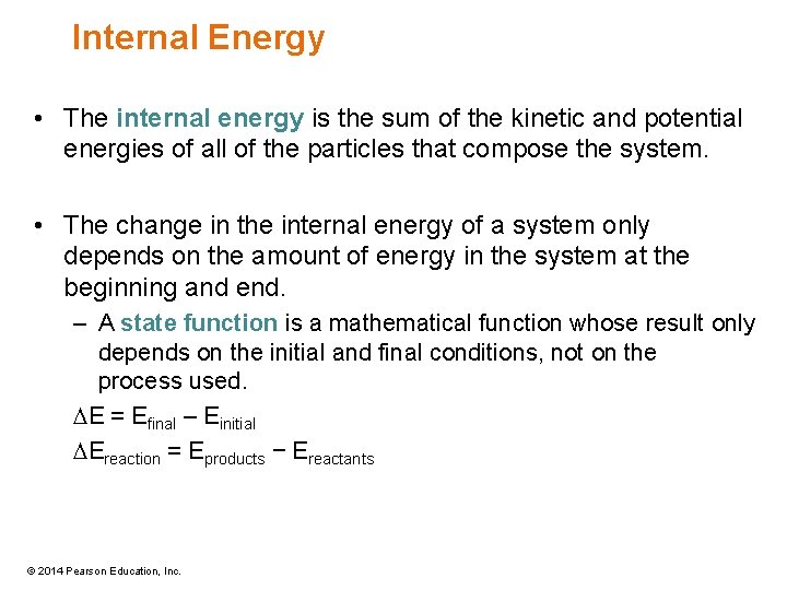 Internal Energy • The internal energy is the sum of the kinetic and potential