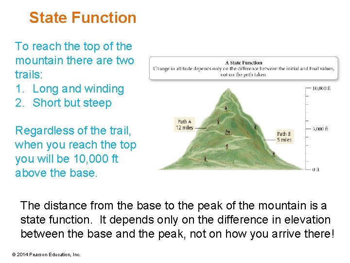 State Function To reach the top of the mountain there are two trails: 1.