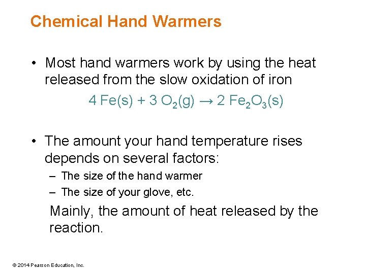 Chemical Hand Warmers • Most hand warmers work by using the heat released from