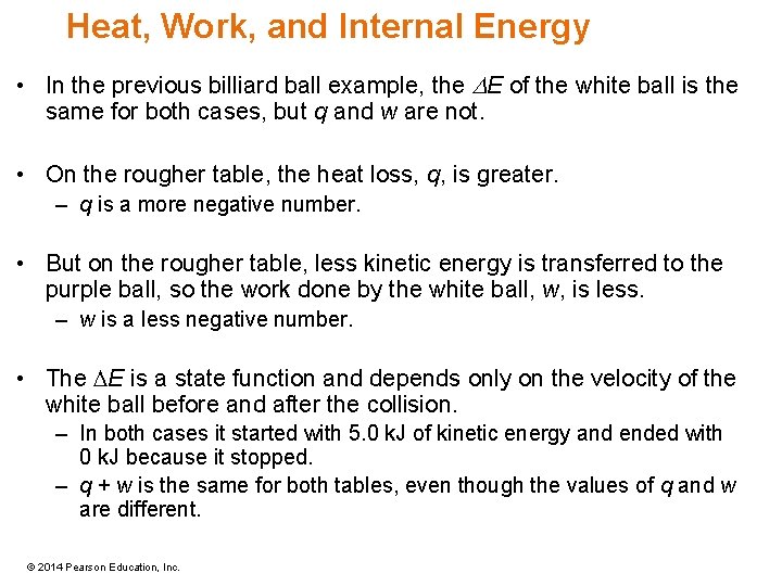 Heat, Work, and Internal Energy • In the previous billiard ball example, the DE