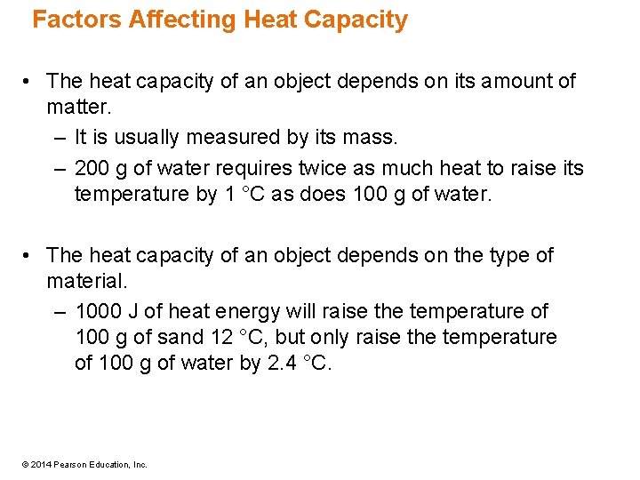 Factors Affecting Heat Capacity • The heat capacity of an object depends on its