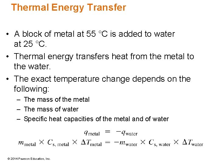 Thermal Energy Transfer • A block of metal at 55 °C is added to