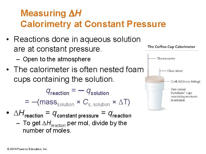 Measuring DH Calorimetry at Constant Pressure • Reactions done in aqueous solution are at