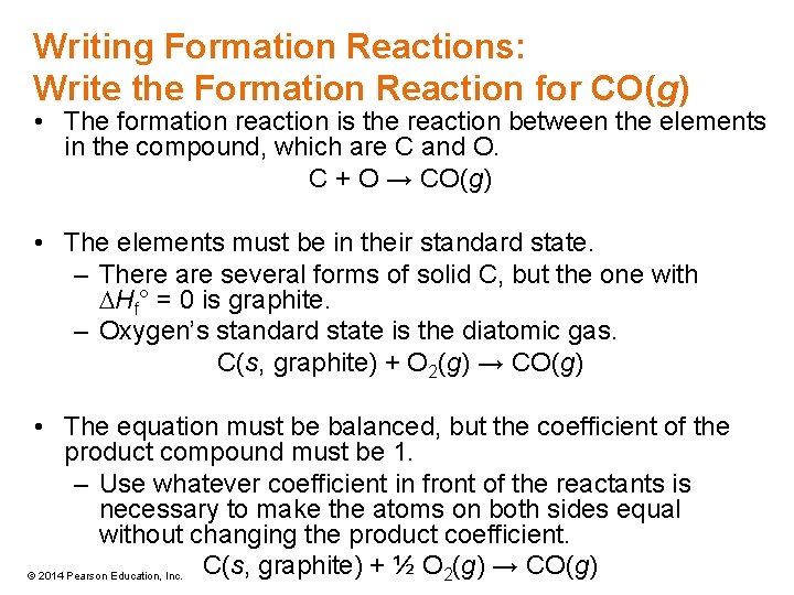 Writing Formation Reactions: Write the Formation Reaction for CO(g) • The formation reaction is