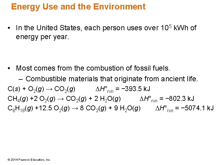 Energy Use and the Environment • In the United States, each person uses over