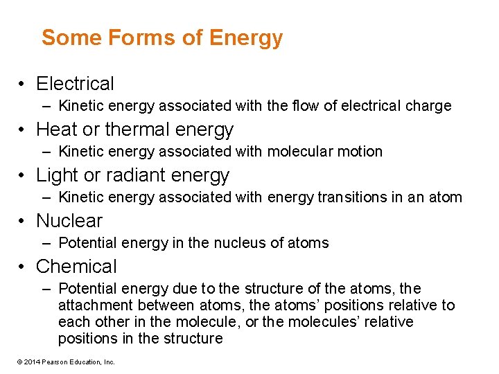 Some Forms of Energy • Electrical – Kinetic energy associated with the flow of