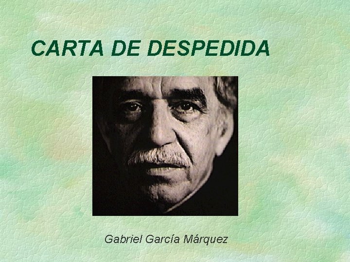 CARTA DE DESPEDIDA Gabriel García Márquez 