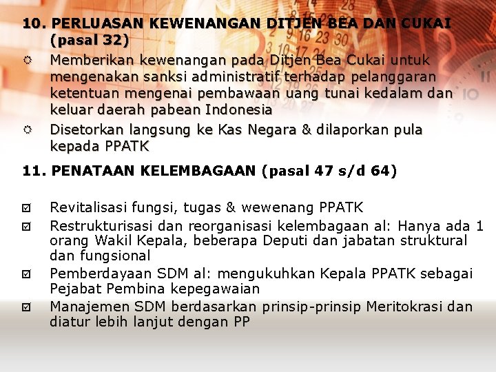 10. PERLUASAN KEWENANGAN DITJEN BEA DAN CUKAI (pasal 32) R Memberikan kewenangan pada Ditjen 10. PERLUASAN KEWENANGAN DITJEN BEA DAN CUKAI (pasal 32) R Memberikan kewenangan pada Ditjen