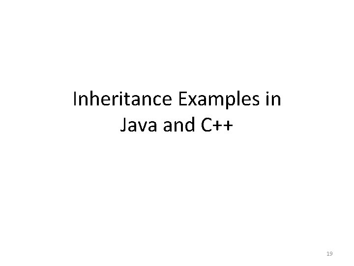 Inheritance Examples in Java and C++ 19 