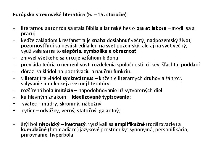 Európska stredoveká literatúra (5. – 15. storočie) • • - literárnou autoritou sa stala