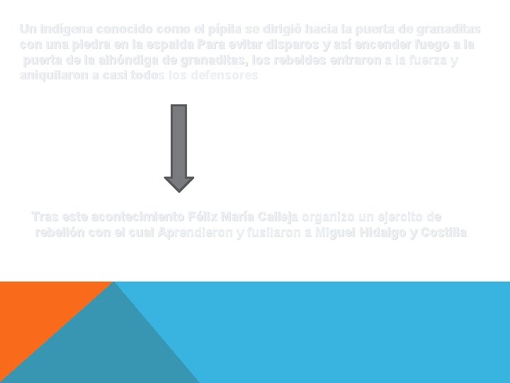 Un indígena conocido como el pípila se dirigió hacia la puerta de granaditas con