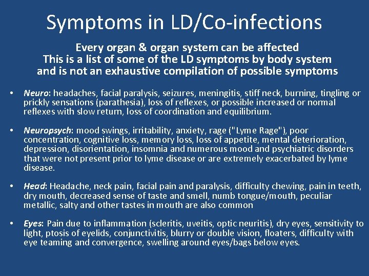 Symptoms in LD/Co-infections Every organ & organ system can be affected This is a