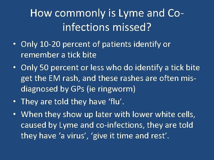 How commonly is Lyme and Coinfections missed? • Only 10 -20 percent of patients