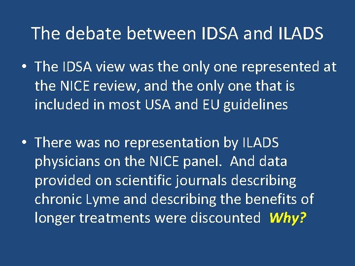 The debate between IDSA and ILADS • The IDSA view was the only one