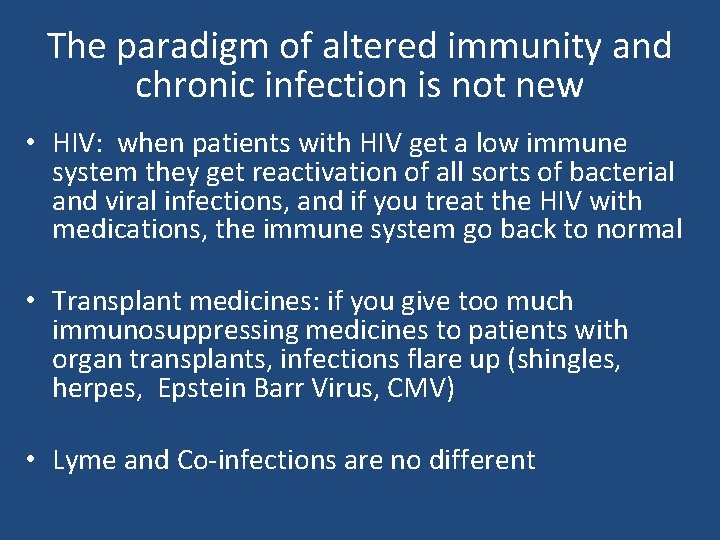 The paradigm of altered immunity and chronic infection is not new • HIV: when