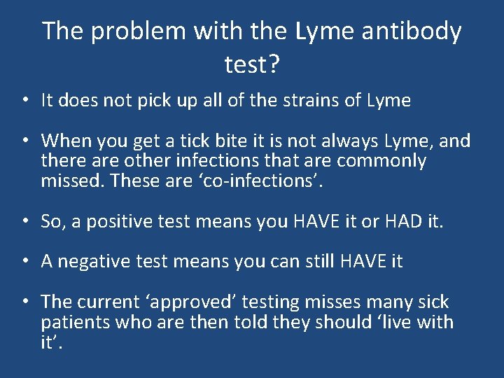 The problem with the Lyme antibody test? • It does not pick up all