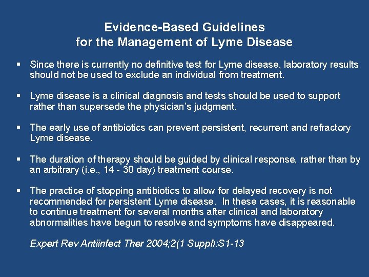 Evidence-Based Guidelines for the Management of Lyme Disease § Since there is currently no