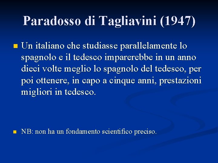 Paradosso di Tagliavini (1947) n Un italiano che studiasse parallelamente lo spagnolo e il