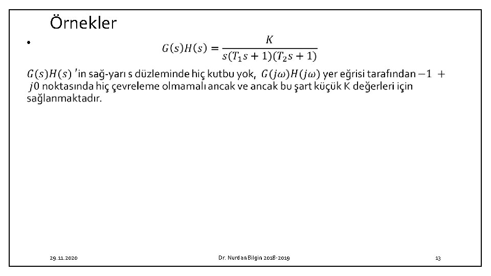 Örnekler • 29. 11. 2020 Dr. Nurdan Bilgin 2018 -2019 13 