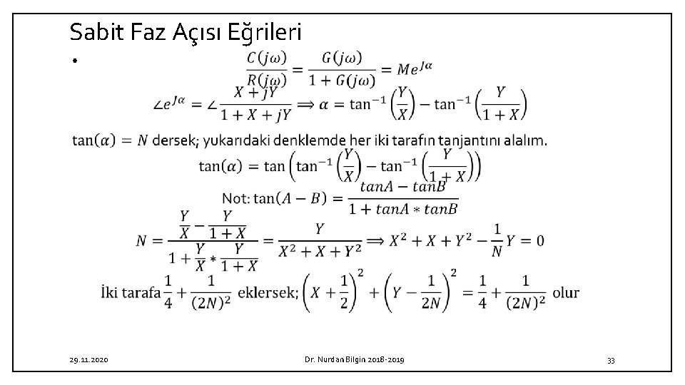 Sabit Faz Açısı Eğrileri • 29. 11. 2020 Dr. Nurdan Bilgin 2018 -2019 33