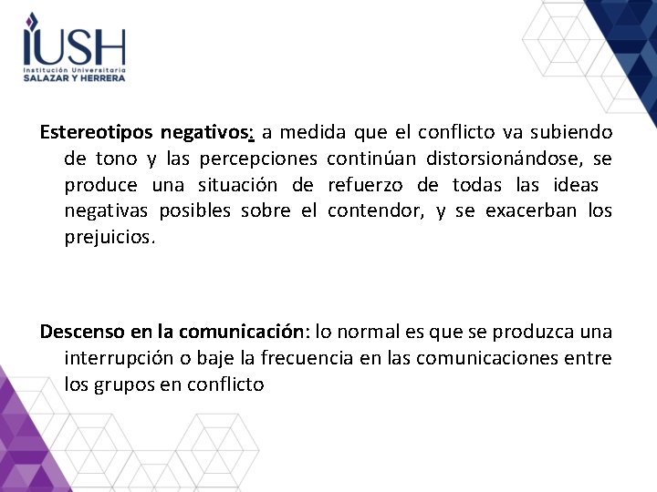 Estereotipos negativos: a medida que el conflicto va subiendo de tono y las percepciones