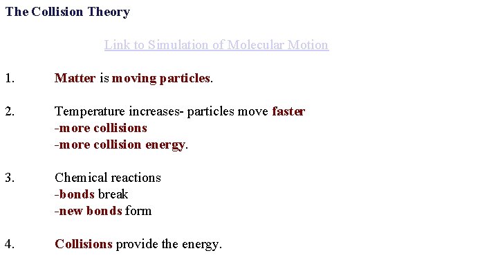 The Collision Theory Link to Simulation of Molecular Motion 1. Matter is moving particles.