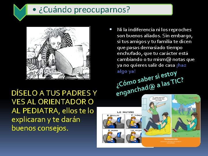  • ¿Cuándo preocuparnos? Ni la indiferencia ni los reproches son buenos aliados. Sin