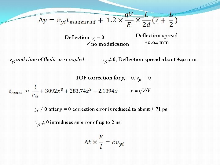 Deflection yi = 0 üno modification vyi and time of flight are coupled Deflection