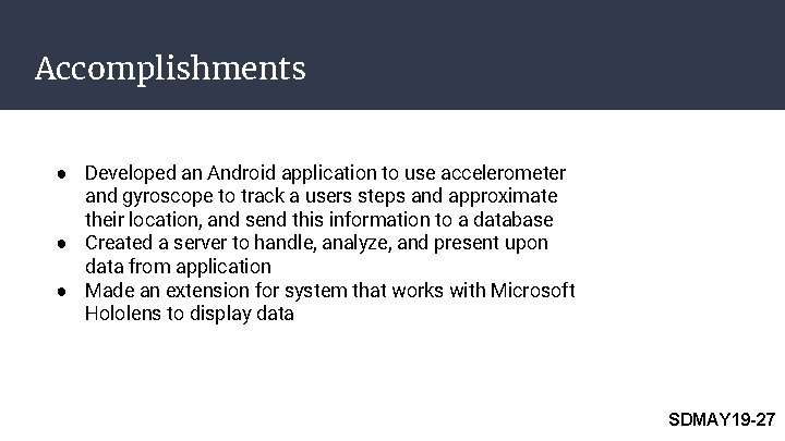 Accomplishments ● Developed an Android application to use accelerometer and gyroscope to track a Accomplishments ● Developed an Android application to use accelerometer and gyroscope to track a