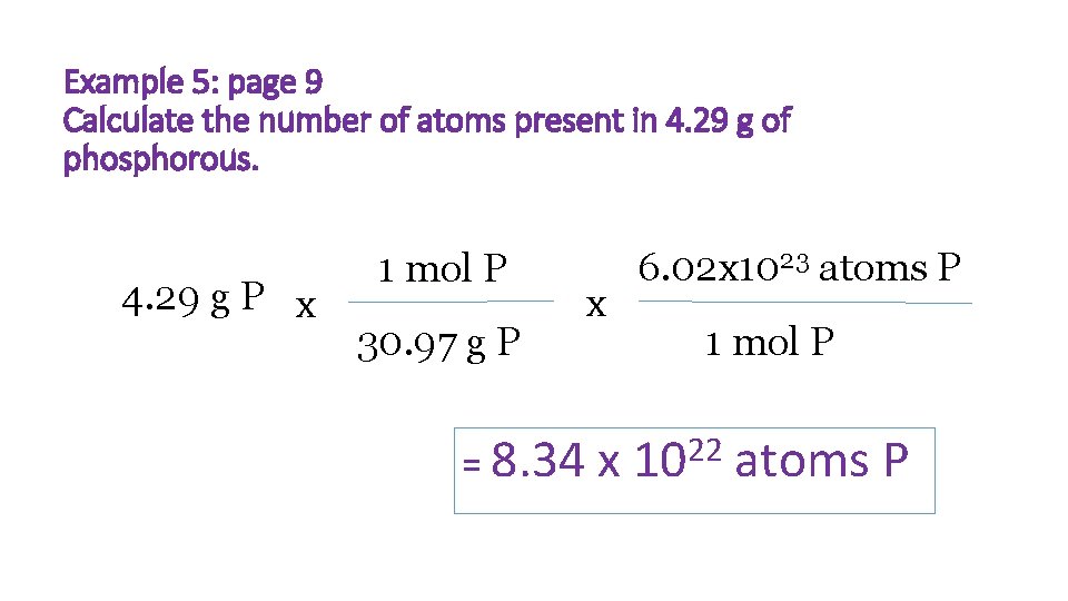 Example 5: page 9 Calculate the number of atoms present in 4. 29 g