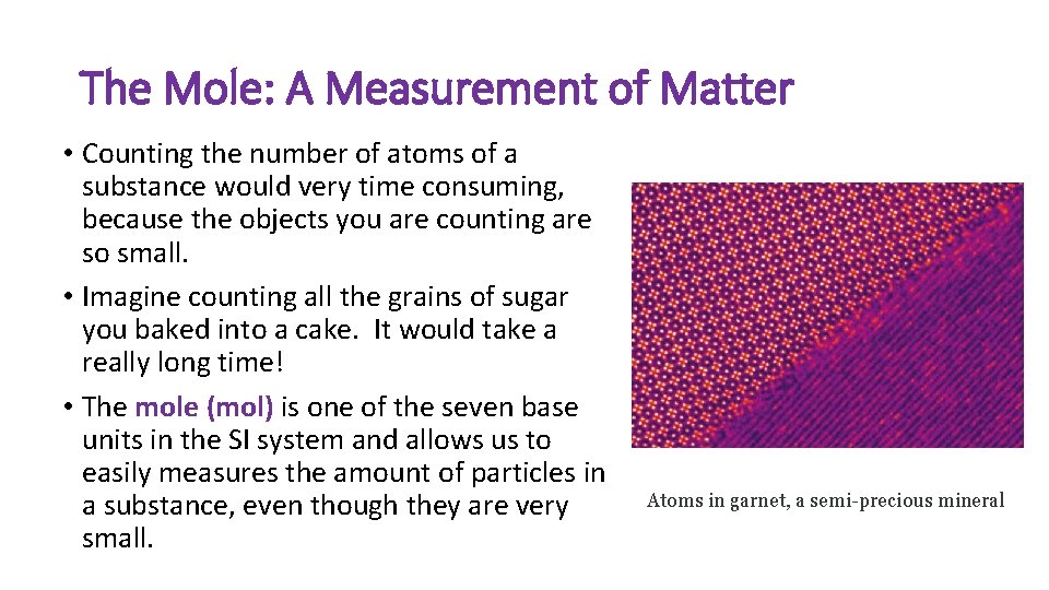 The Mole: A Measurement of Matter • Counting the number of atoms of a