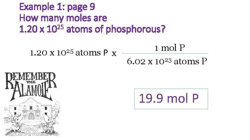 Example 1: page 9 How many moles are 1. 20 x 1025 atoms of