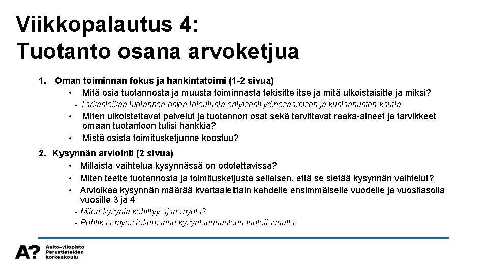 Viikkopalautus 4: Tuotanto osana arvoketjua 1. Oman toiminnan fokus ja hankintatoimi (1 -2 sivua)