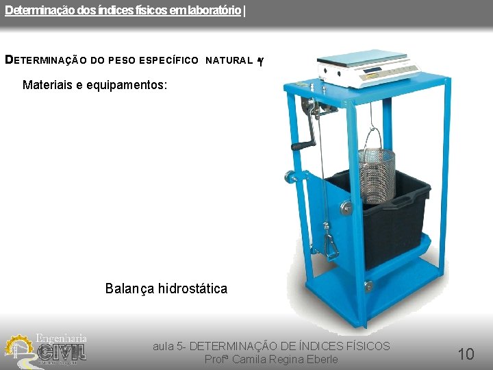 Determinação dos índices físicos em laboratório | DETERMINAÇÃO DO PESO ESPECÍFICO NATURAL -g Materiais